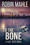 [Kate Reid 09] • To the Bone (A Kate Reid Novel Book 9)